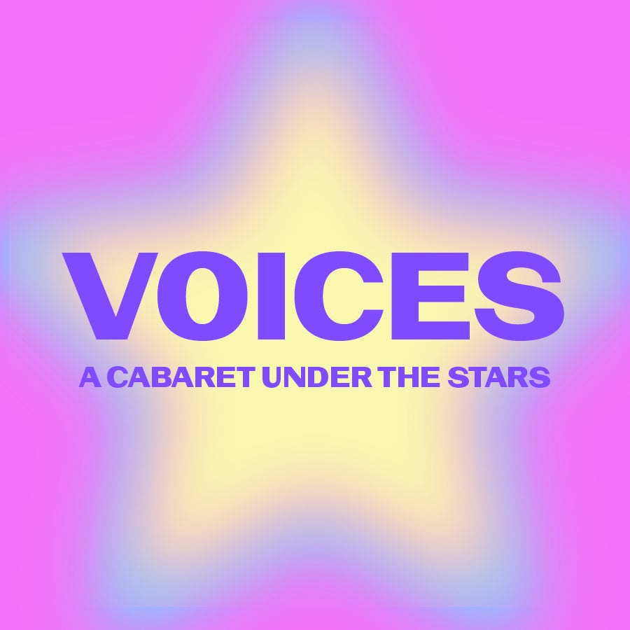 VOICES: A Cabaret Under The Stars