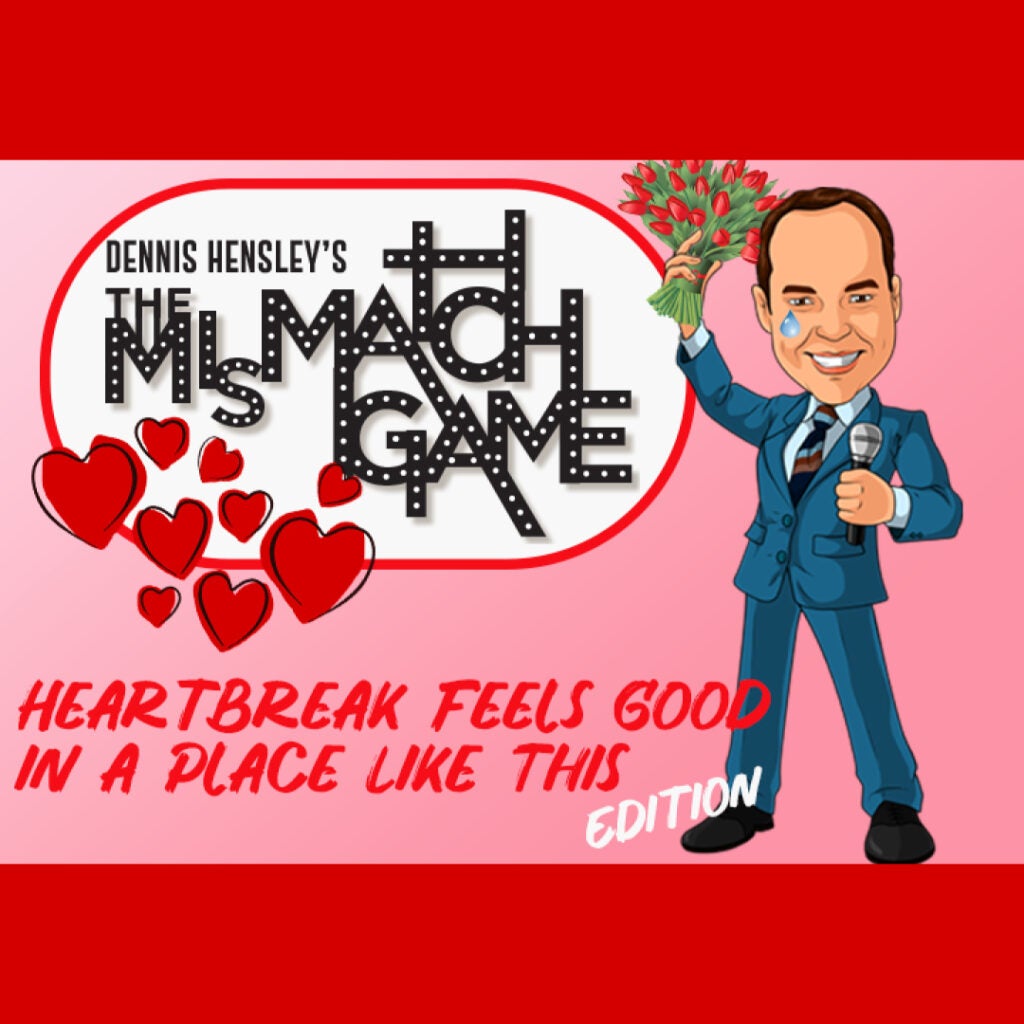 The MisMatch Game: Heartbreak Feels Good In A Place Like This Edition